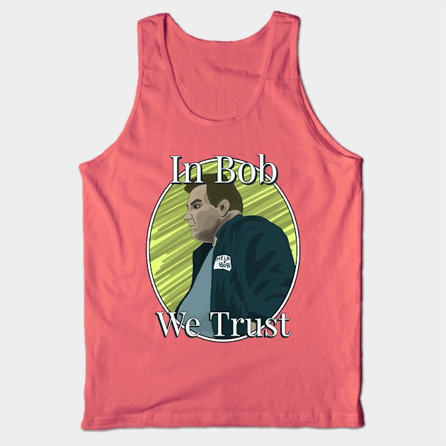 In Bob we Trust Tank Top by AndrewValdezVisuals